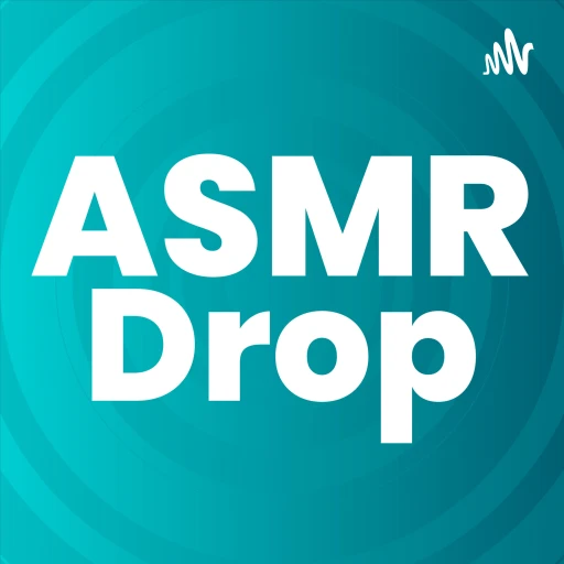 ASMR Drop