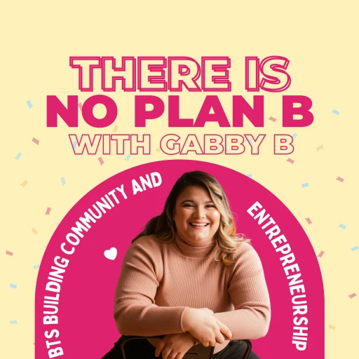 There is No Plan B with Gabby B