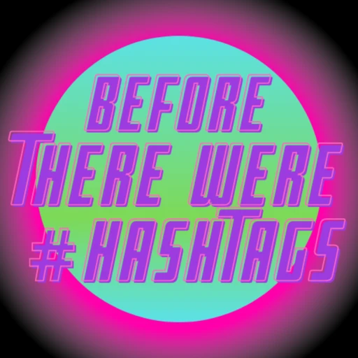 Before There Were #Hashtags