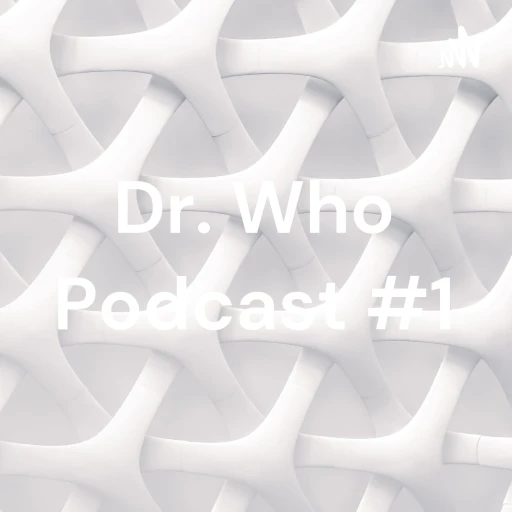 Dr. Who Podcast #2