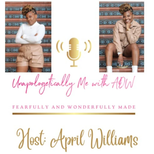 Unapologetically Me with ADW Podcast