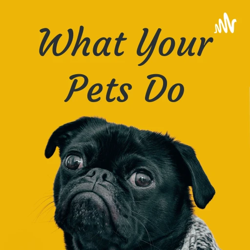 What Your Pets Do