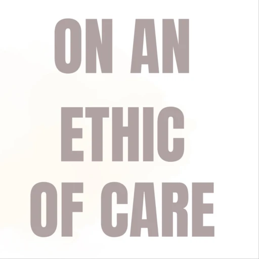 On an Ethic of Care