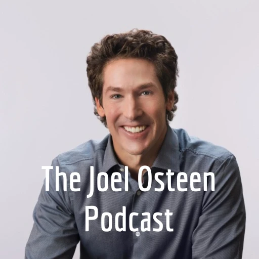 The Joel Osteen Podcast