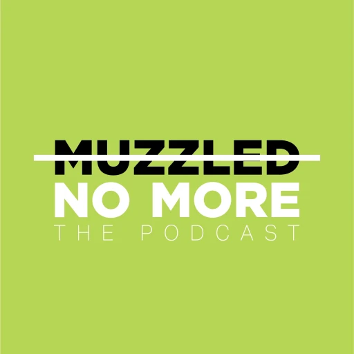 Muzzled No More The Podcast