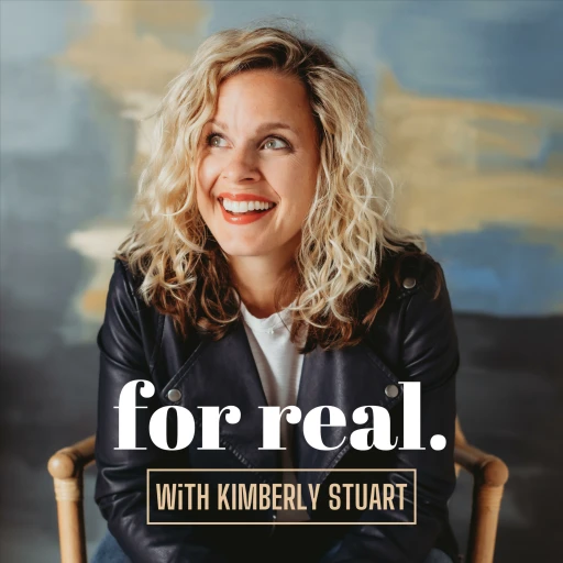 For Real with Kimberly Stuart