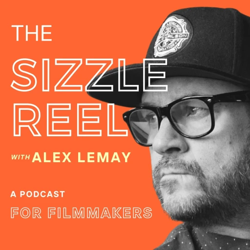 The Sizzle Reel w/ Alex LeMay