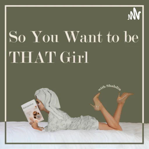 So You Want to be THAT Girl