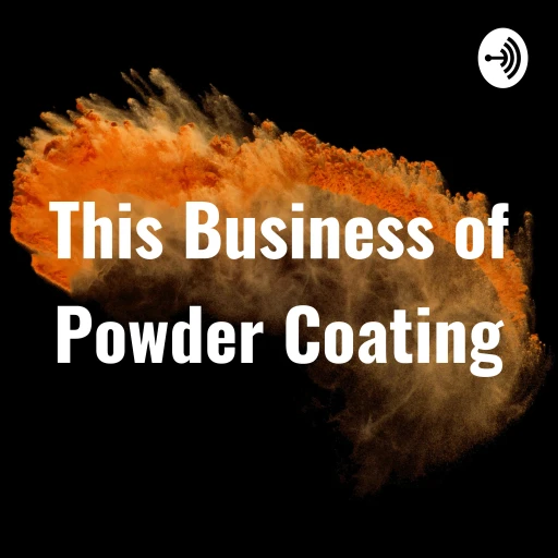 This Business of Powder Coating