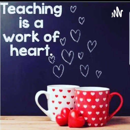 Teaching Is A Work Of Heart