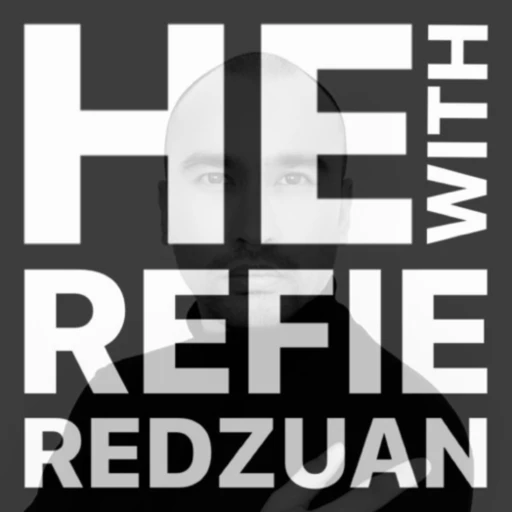 HE with Refie Redzuan