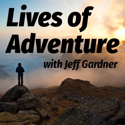 Lives of Adventure: Stories of those who choose to live a life less common