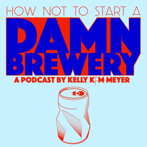 How NOT To Start A Damn Brewery