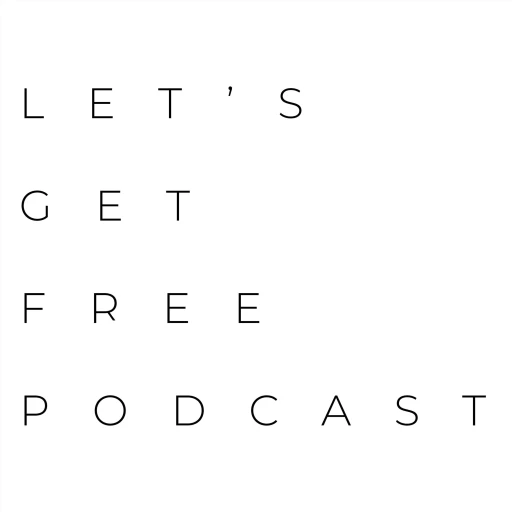 LET’S GET FREE PODCAST