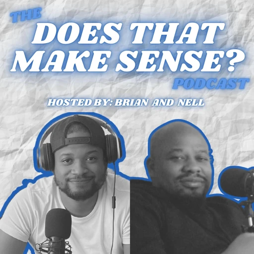 The Does That Make Sense Podcast