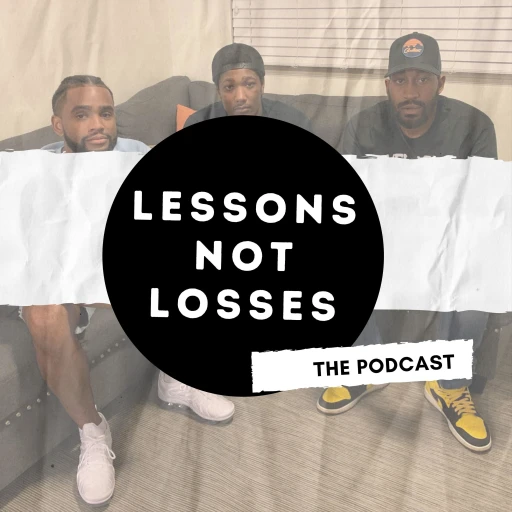 LESSONS NOT LOSSES PODCAST