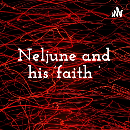 Neljune and his ‘faith ‘