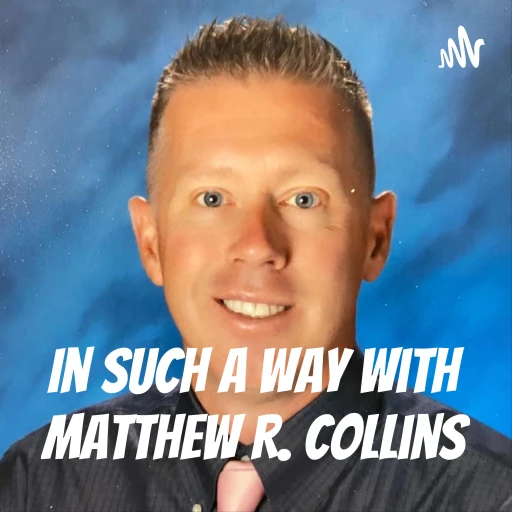 In Such a Way with Matthew R. Collins