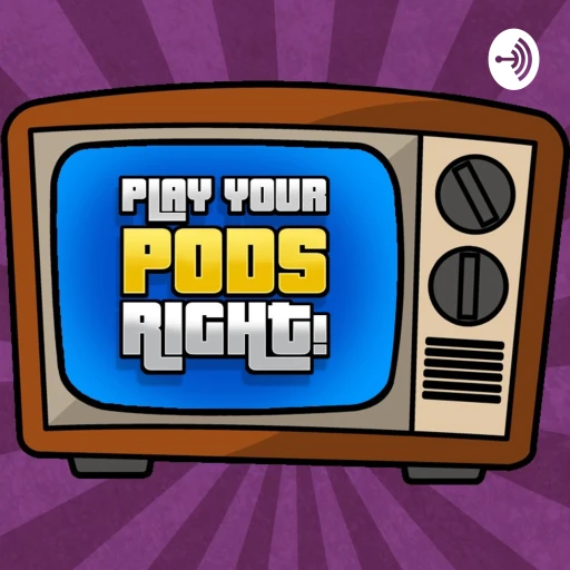 Play Your Pods Right