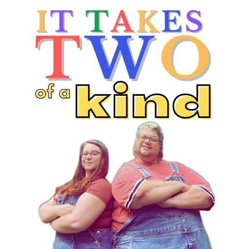 It Takes Two of a Kind