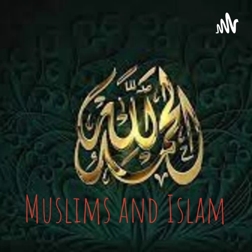 Muslims and Islam