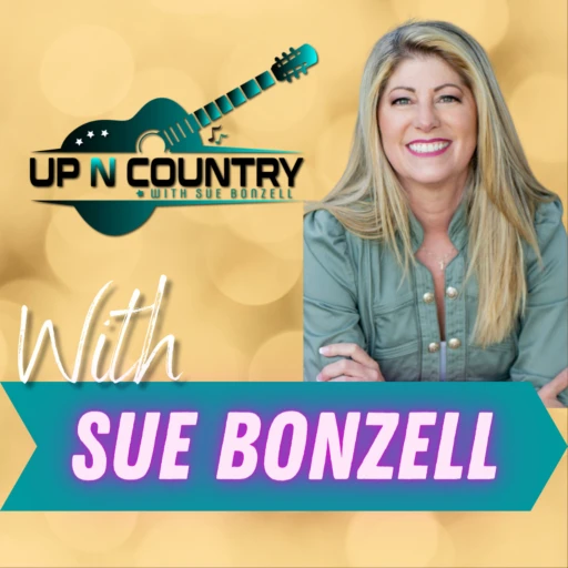 Up N Country with Sue Bonzell – Meet New Country Artists!