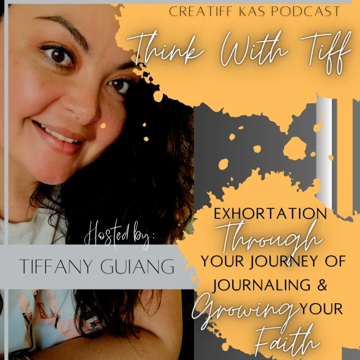 Think With Tiff . CreaTiff.Kas Podcast