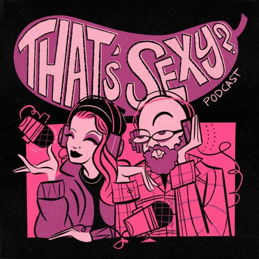 That’s Sexy? Podcast