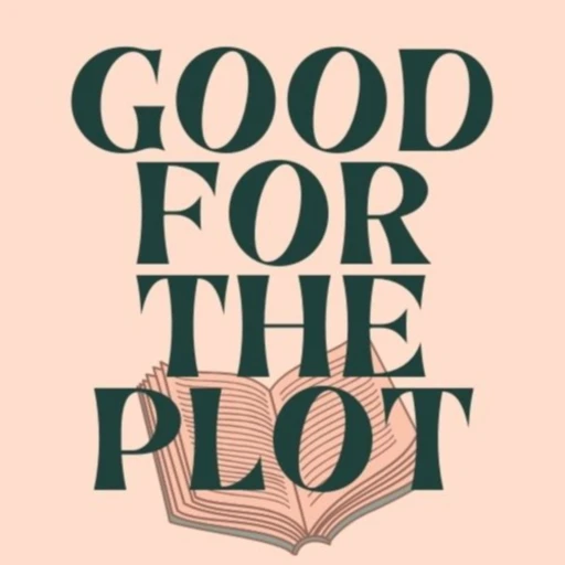 Good For The Plot Podcast