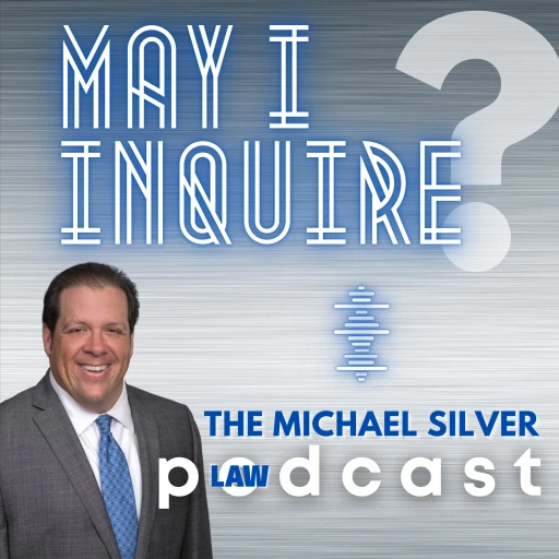 May I Inquire? The Michael Silver pLAWdcast