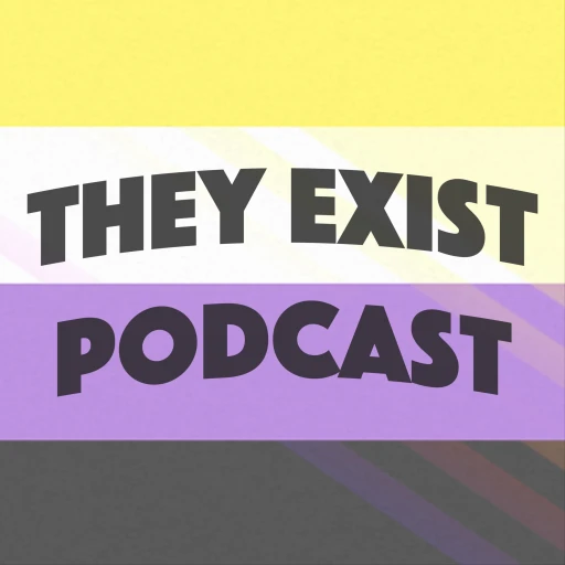 They Exist Podcast