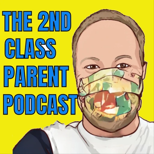 The 2nd Class Parent Podcast