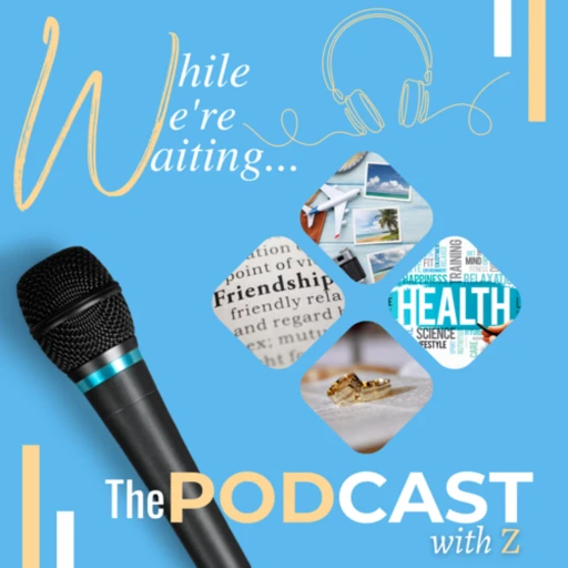 While We’re Waiting… The Podcast