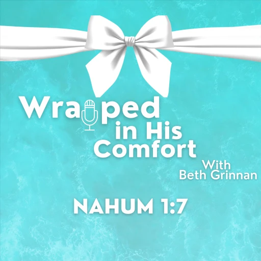 Wrapped in His comfort