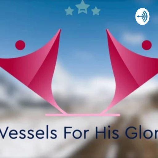 Vessels for his glory