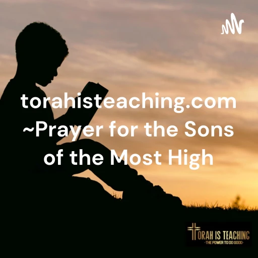 torahisteaching.com ~Prayer for the Sons of the Most High~