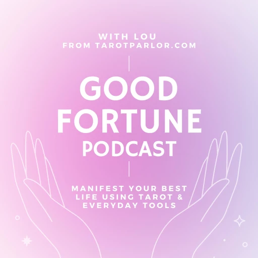 Good Fortune For All: Tarot & Manifestation Podcast