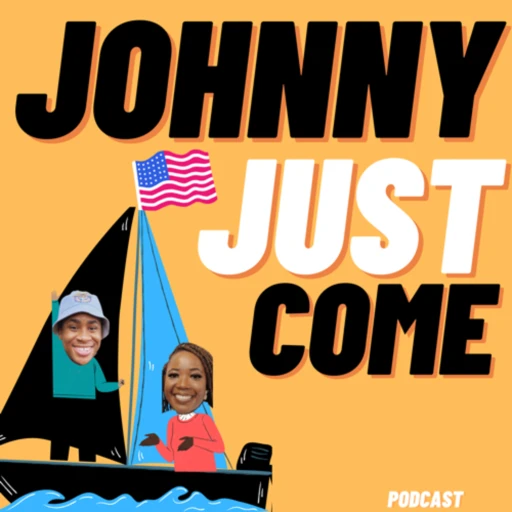 The Johnny Just Come Podcast