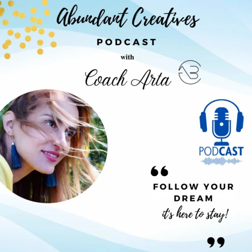 Abundant Creatives Podcast by Coach Arta