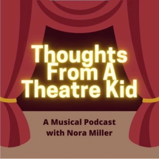 Thoughts From a Theatre Kid