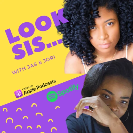 Look, Sis Podcast