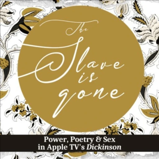 The Slave Is Gone: The Show That Talks Back to AppleTV+’s Dickinson