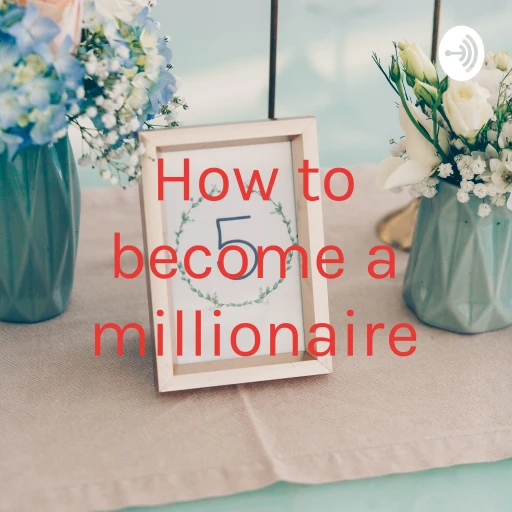 How to become a millionaire