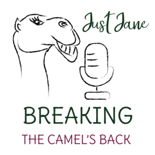 Just Jane – Breaking the Camel’s Back