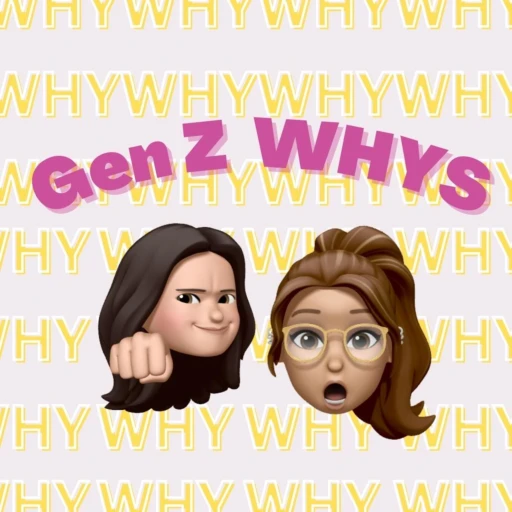 Gen Z Whys