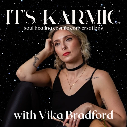 It’s Karmic with Vika Bradford