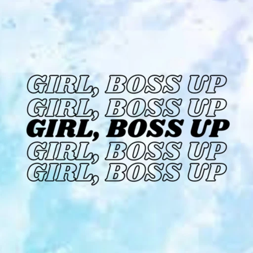 Girl, Boss Up