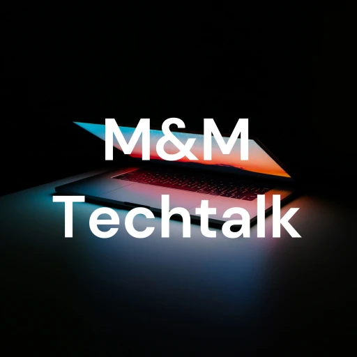 M&M Techtalk