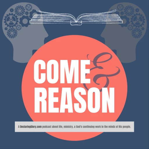 Come & Reason