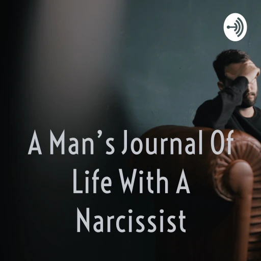 A Man’s Journal Of Life With A Narcissist